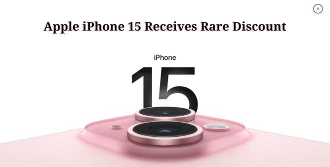 Apple iPhone 15 Receives Rare Discount